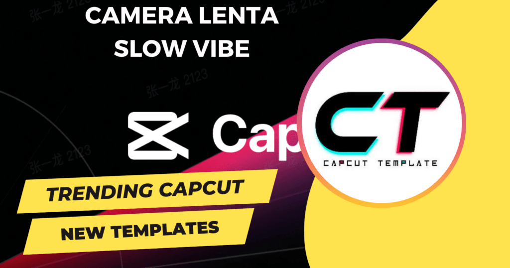 camera-lenta-slow-vibe-capcut-template-download